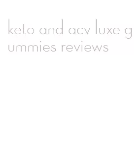 keto and acv luxe gummies reviews