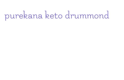 purekana keto drummond