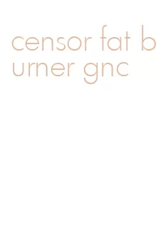 censor fat burner gnc