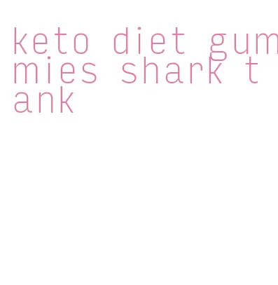 keto diet gummies shark tank