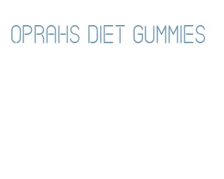 oprahs diet gummies