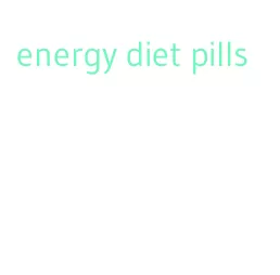 energy diet pills