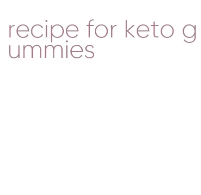 recipe for keto gummies