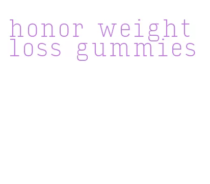 honor weight loss gummies