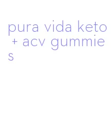 pura vida keto + acv gummies