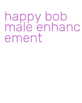 happy bob male enhancement