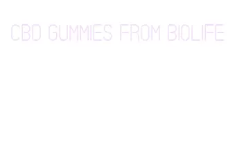 cbd gummies from biolife