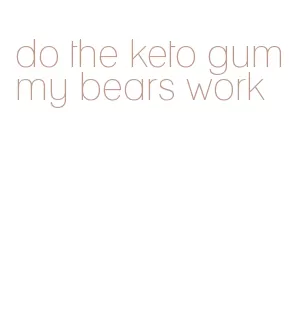 do the keto gummy bears work