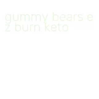 gummy bears ez burn keto