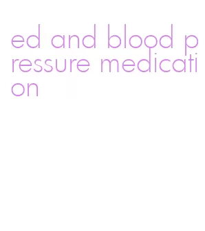 ed and blood pressure medication