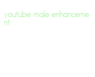 youtube male enhancement