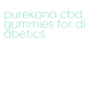 purekana cbd gummies for diabetics