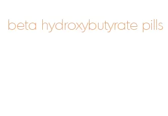 beta hydroxybutyrate pills