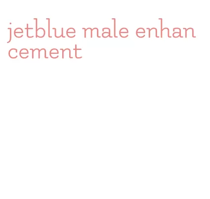 jetblue male enhancement