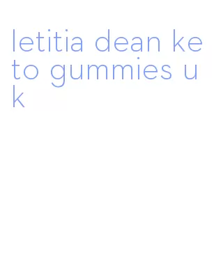 letitia dean keto gummies uk