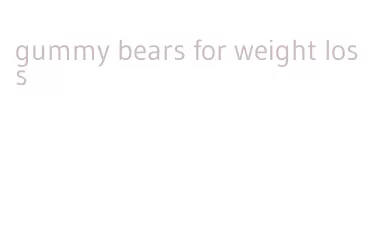 gummy bears for weight loss