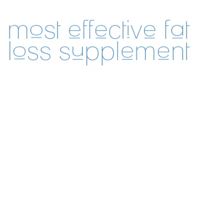 most effective fat loss supplement