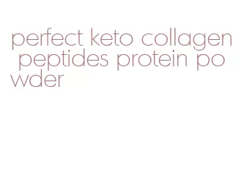 perfect keto collagen peptides protein powder