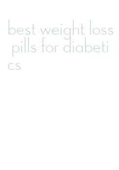 best weight loss pills for diabetics