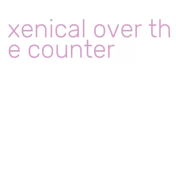 xenical over the counter