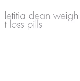 letitia dean weight loss pills