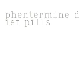 phentermine diet pills