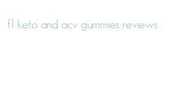 f1 keto and acv gummies reviews