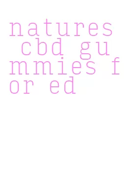 natures cbd gummies for ed