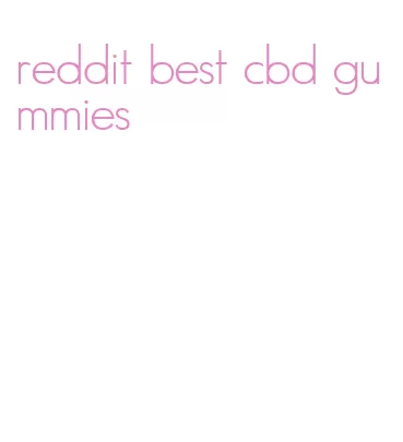 reddit best cbd gummies