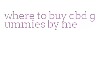 where to buy cbd gummies by me