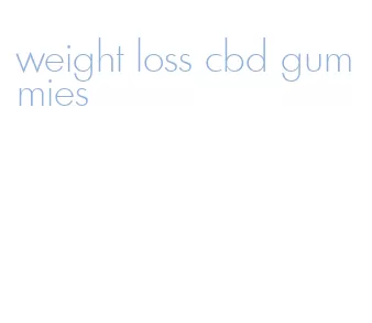 weight loss cbd gummies