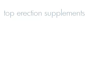 top erection supplements