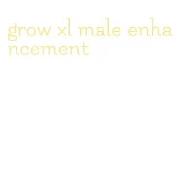 grow xl male enhancement