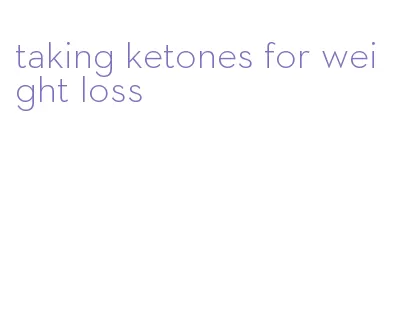 taking ketones for weight loss