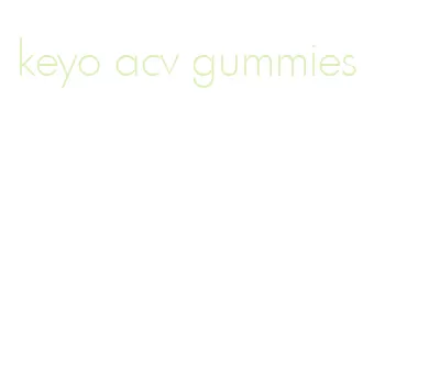 keyo acv gummies