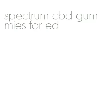 spectrum cbd gummies for ed