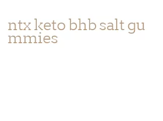 ntx keto bhb salt gummies