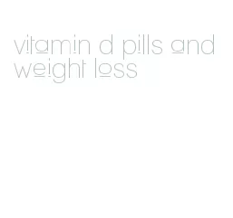 vitamin d pills and weight loss