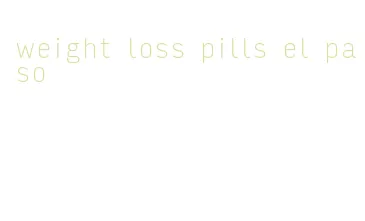 weight loss pills el paso