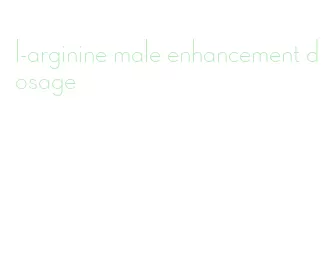 l-arginine male enhancement dosage