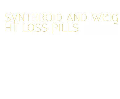 synthroid and weight loss pills