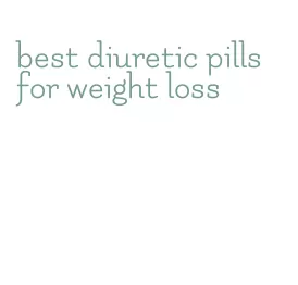 best diuretic pills for weight loss