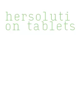 hersolution tablets