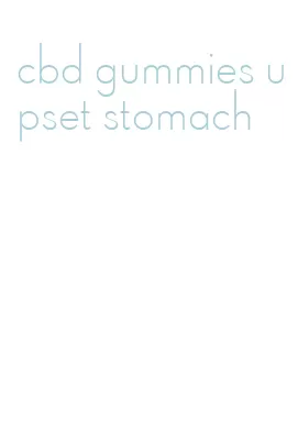 cbd gummies upset stomach