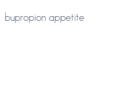 bupropion appetite