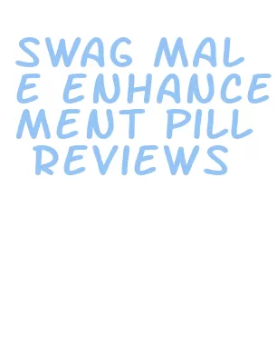 swag male enhancement pill reviews