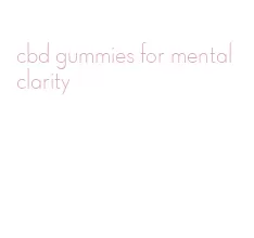 cbd gummies for mental clarity