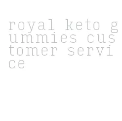 royal keto gummies customer service