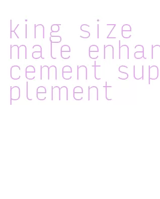 king size male enhancement supplement