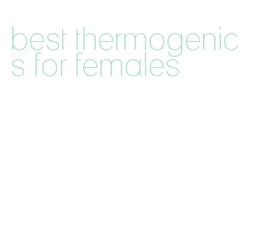 best thermogenics for females